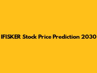 IFISKER Stock Price Prediction 2030