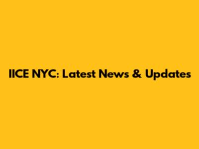 IICE NYC: Latest News & Updates