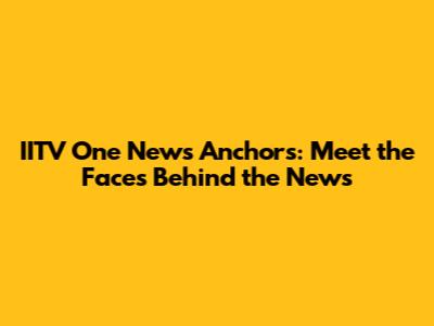 IITV One News Anchors: Meet the Faces Behind the News
