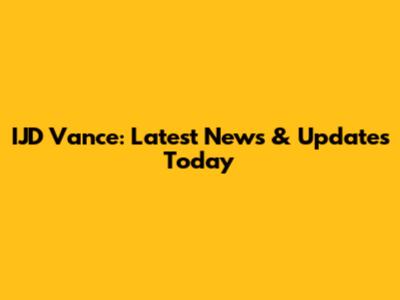 IJD Vance: Latest News & Updates Today