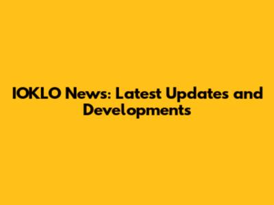 IOKLO News: Latest Updates and Developments