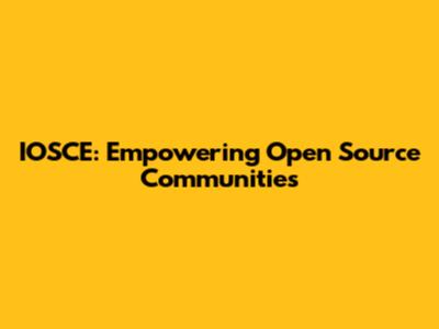 IOSCE: Empowering Open Source Communities