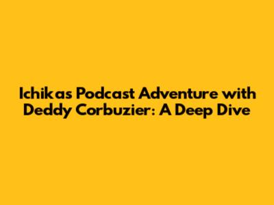 Ichika's Podcast Adventure with Deddy Corbuzier: A Deep Dive