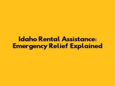 Idaho Rental Assistance: Emergency Relief Explained