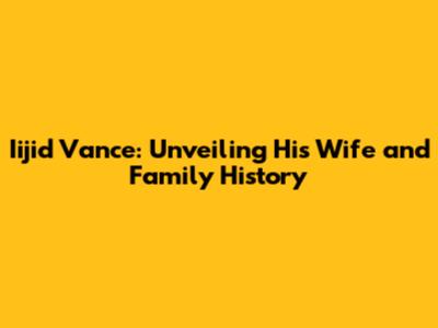Iijid Vance: Unveiling His Wife and Family History