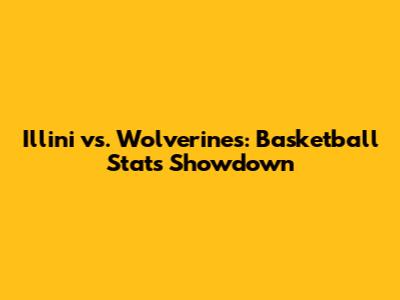 Illini vs. Wolverines: Basketball Stats Showdown