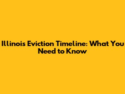 Illinois Eviction Timeline: What You Need to Know