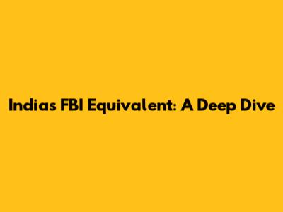 India's FBI Equivalent: A Deep Dive