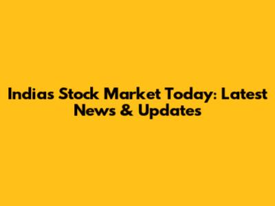 India's Stock Market Today: Latest News & Updates