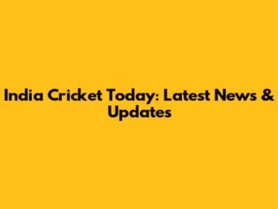 India Cricket Today: Latest News & Updates