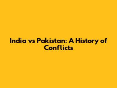 India vs Pakistan: A History of Conflicts