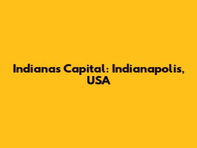 Indiana's Capital: Indianapolis, USA