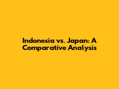 Indonesia vs. Japan: A Comparative Analysis