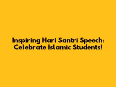 Inspiring Hari Santri Speech: Celebrate Islamic Students!