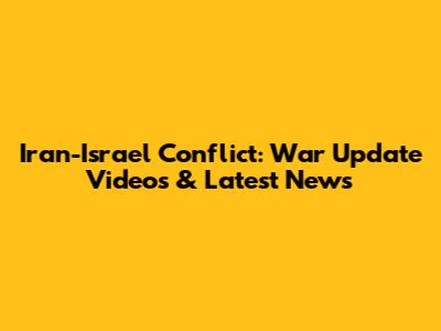 Iran-Israel Conflict: War Update Videos & Latest News