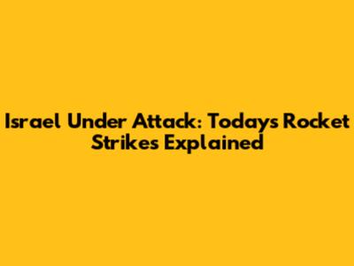 Israel Under Attack: Today's Rocket Strikes Explained