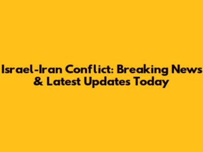 Israel-Iran Conflict: Breaking News & Latest Updates Today