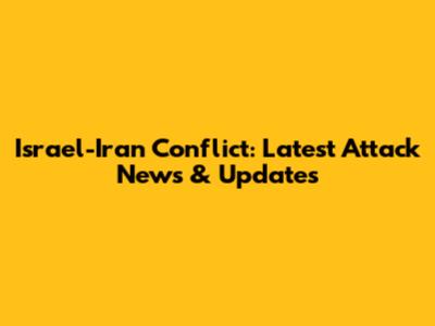 Israel-Iran Conflict: Latest Attack News & Updates