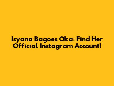Isyana Bagoes Oka: Find Her Official Instagram Account!
