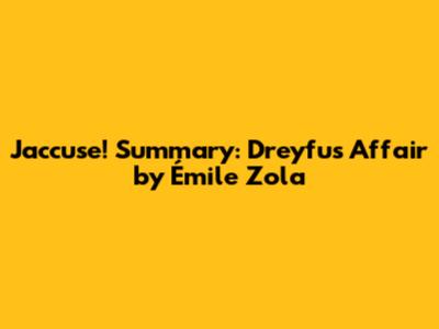 J'accuse! Summary: Dreyfus Affair by Émile Zola