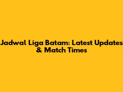Jadwal Liga Batam: Latest Updates & Match Times