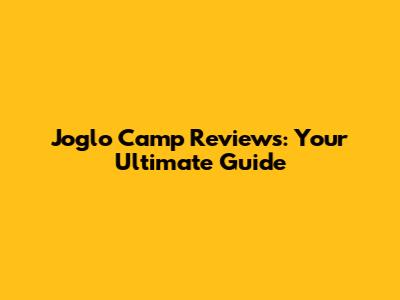 Joglo Camp Reviews: Your Ultimate Guide