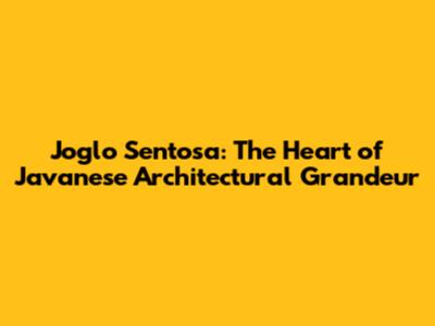 Joglo Sentosa: The Heart of Javanese Architectural Grandeur