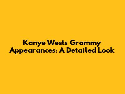 Kanye West's Grammy Appearances: A Detailed Look