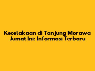 Kecelakaan di Tanjung Morawa Jumat Ini: Informasi Terbaru