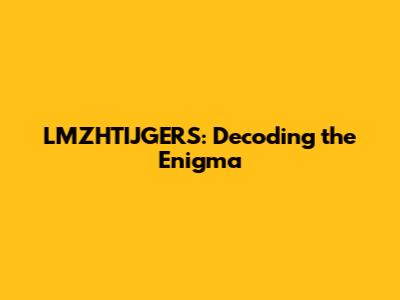 LMZHTIJGERS: Decoding the Enigma