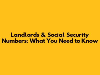 Landlords & Social Security Numbers: What You Need to Know