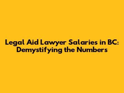 Legal Aid Lawyer Salaries in BC: Demystifying the Numbers