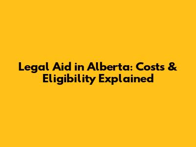 Legal Aid in Alberta: Costs & Eligibility Explained