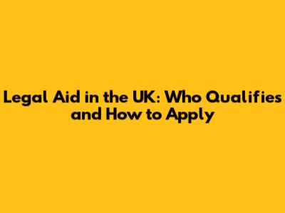 Legal Aid in the UK: Who Qualifies and How to Apply