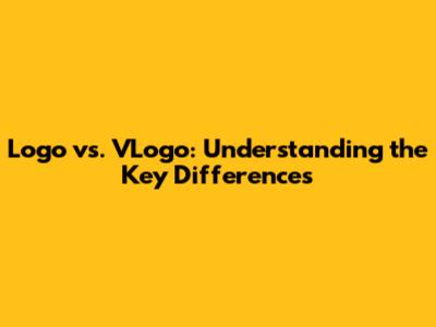 Logo vs. VLogo: Understanding the Key Differences