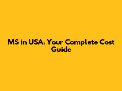 MS in USA: Your Complete Cost Guide