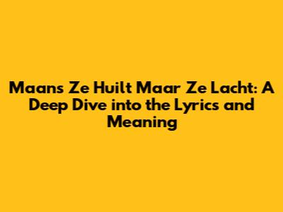 Maan's 'Ze Huilt Maar Ze Lacht': A Deep Dive into the Lyrics and Meaning