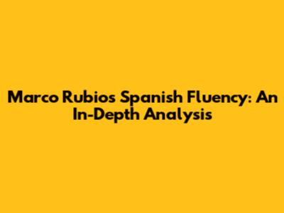 Marco Rubio's Spanish Fluency: An In-Depth Analysis
