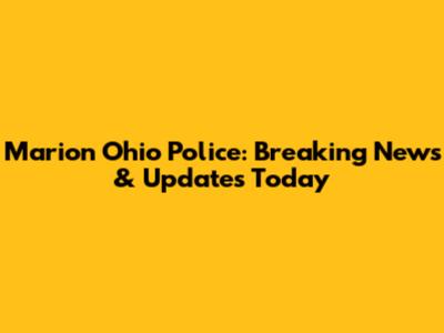 Marion Ohio Police: Breaking News & Updates Today
