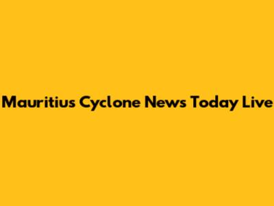 Mauritius Cyclone News Today Live