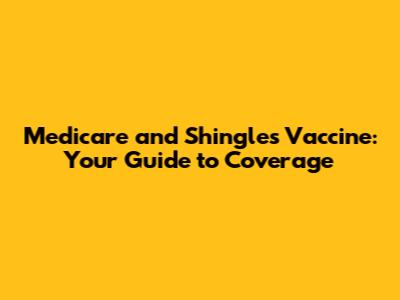 Medicare and Shingles Vaccine: Your Guide to Coverage