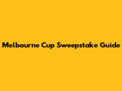Melbourne Cup Sweepstake Guide