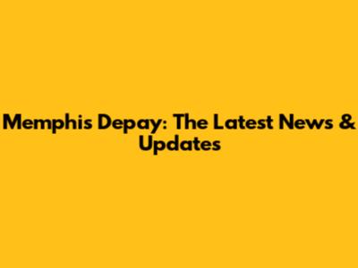 Memphis Depay: The Latest News & Updates
