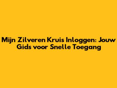 Mijn Zilveren Kruis Inloggen: Jouw Gids voor Snelle Toegang