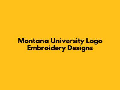 Montana University Logo Embroidery Designs