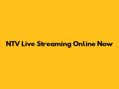 NTV Live Streaming Online Now
