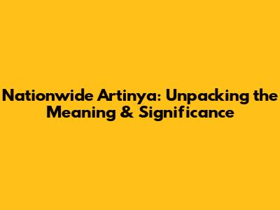 Nationwide Artinya: Unpacking the Meaning & Significance