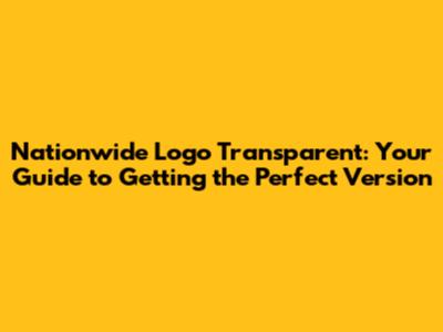 Nationwide Logo Transparent: Your Guide to Getting the Perfect Version