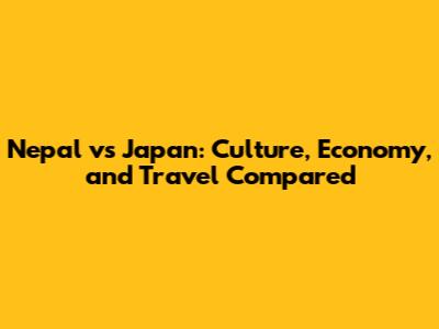 Nepal vs Japan: Culture, Economy, and Travel Compared