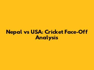 Nepal vs USA: Cricket Face-Off Analysis